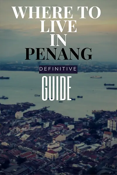 Living in Penang 101